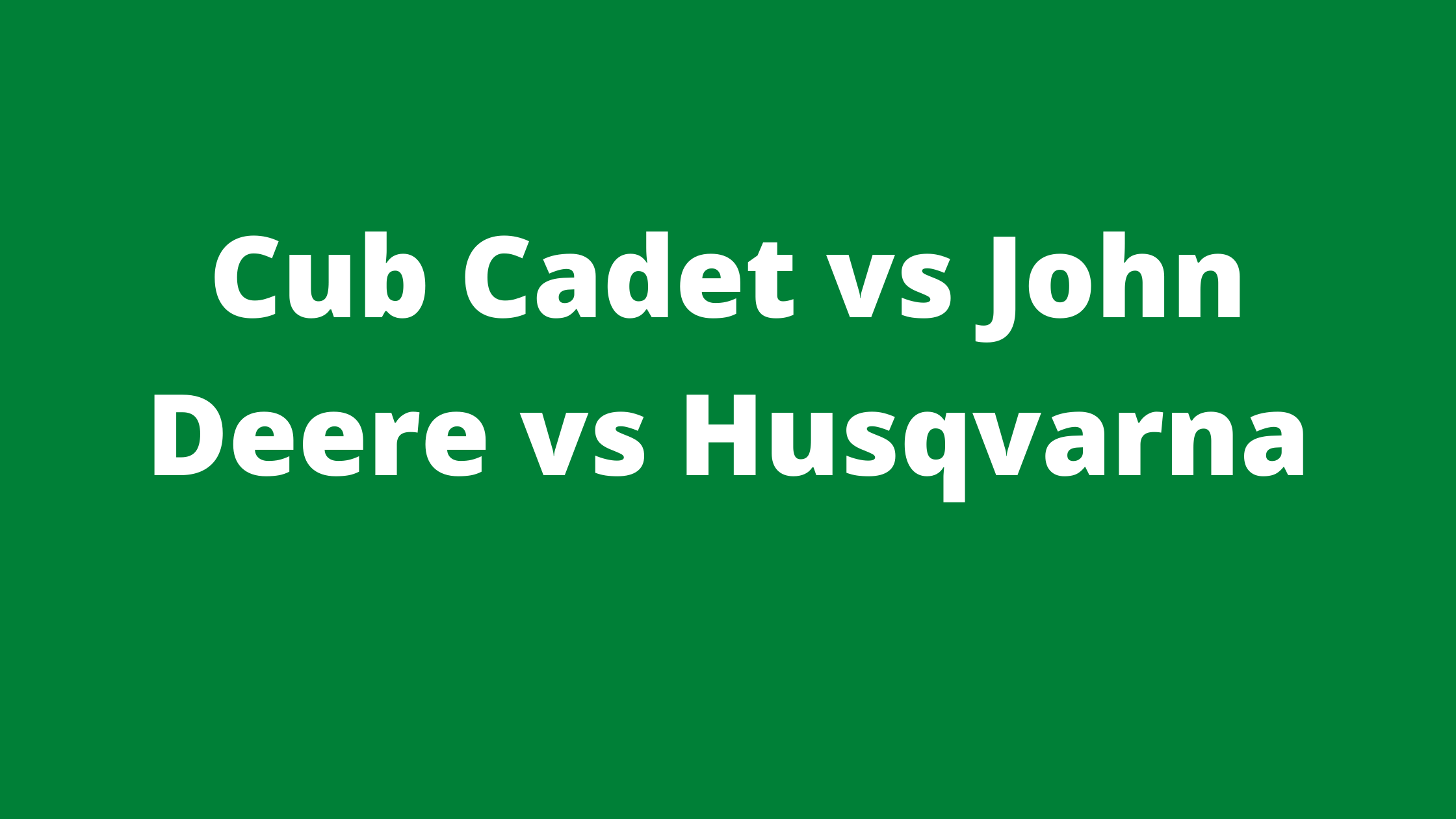 Cub Cadet vs John Deere vs Husqvarna A DataDriven Comparison