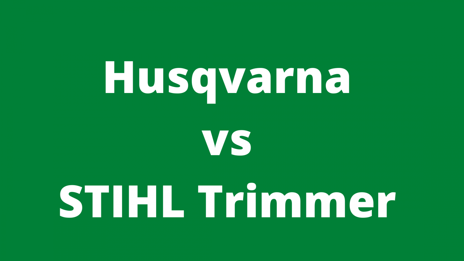 Husqvarna Vs STIHL Trimmer What Brand Has The Better Trimmer? Mowerify