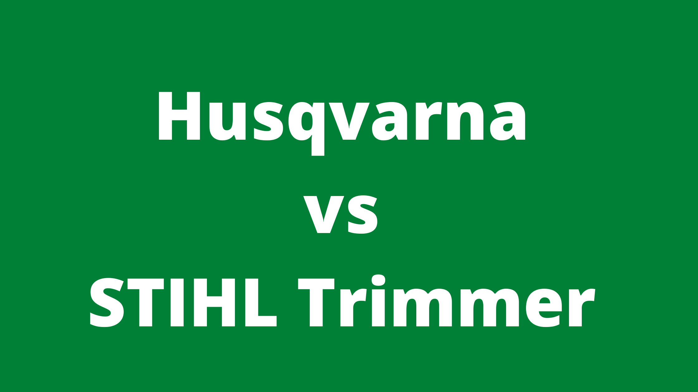 Husqvarna Vs STIHL Trimmer What Brand Has The Better Trimmer? Mowerify