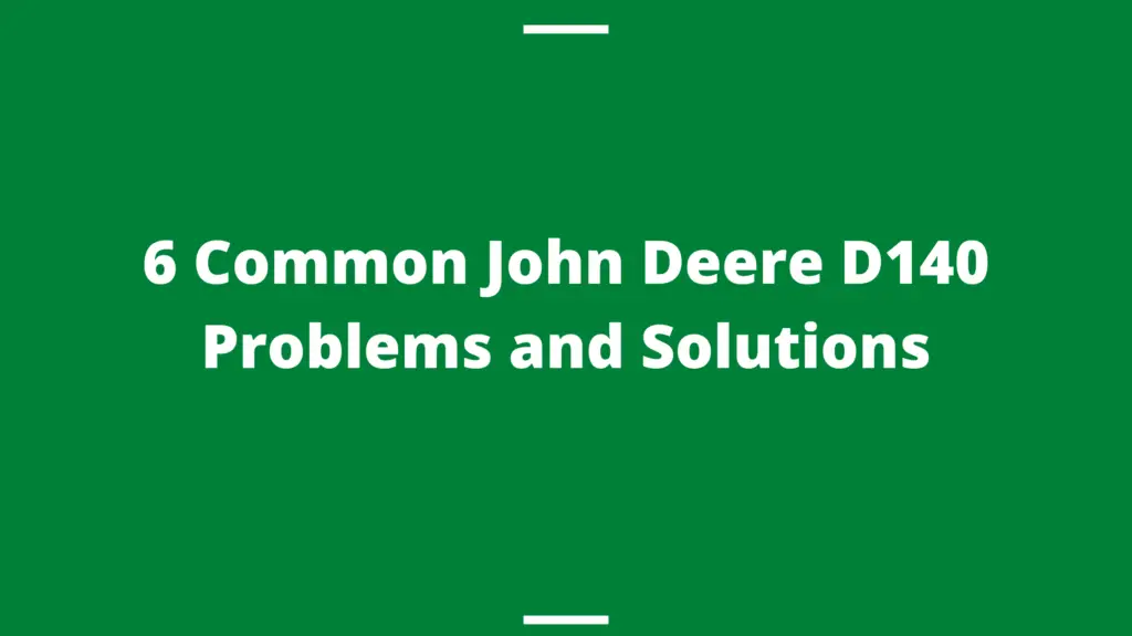 6 Common John Deere D140 Problems And Solutions Mowerify