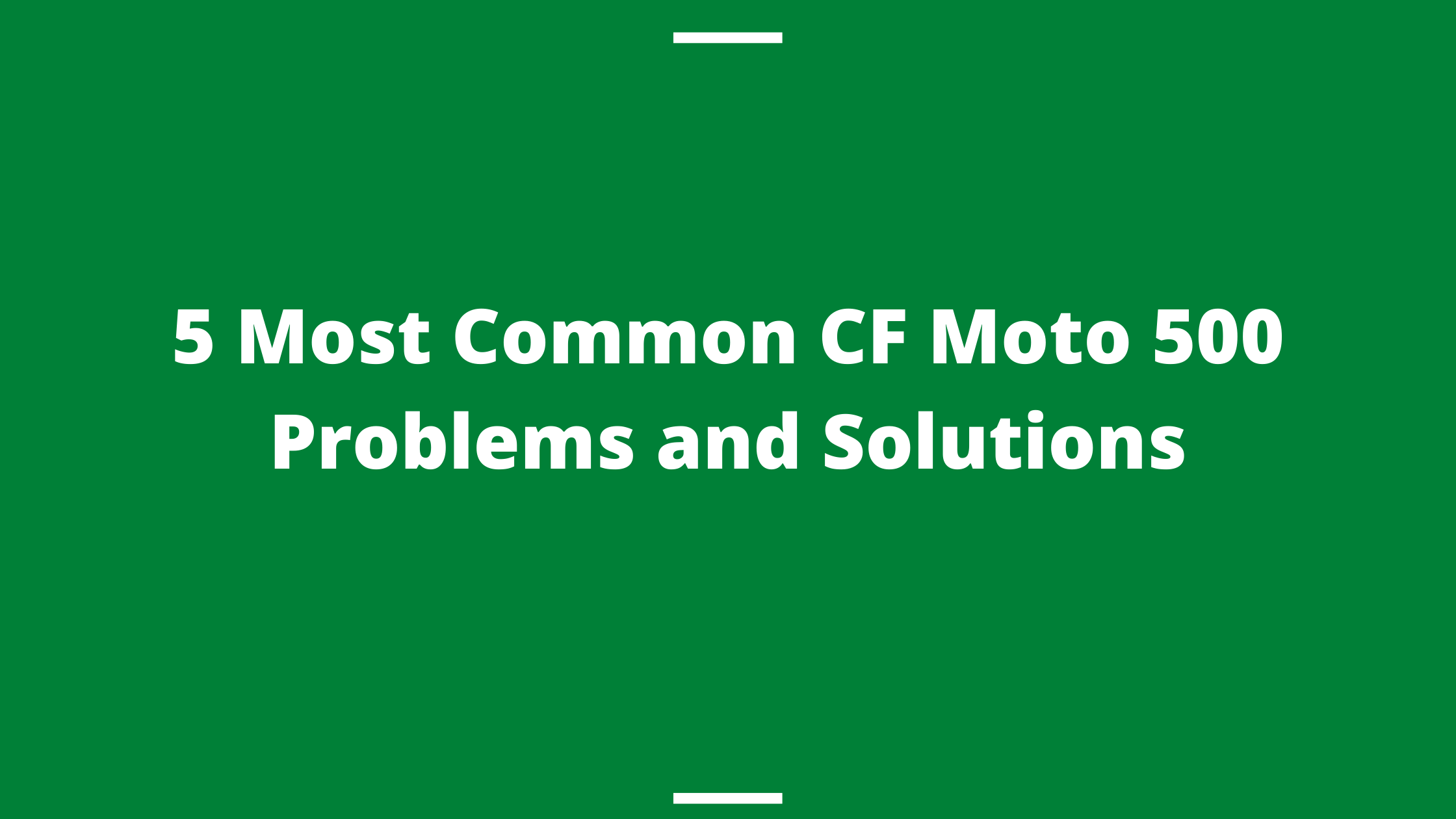 5 Most Common CF Moto 500 Problems And Solutions Mowerify